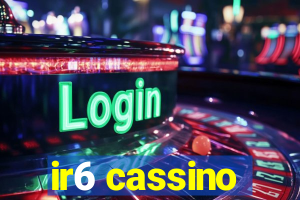 ir6 cassino
